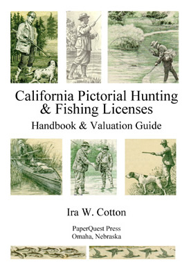 California Pictorial Hunting & Fishing Licenses - Handbook & Valuation Guide by Ira W. Cotton